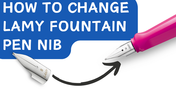 How to Change LAMY Fountain Pen Nib