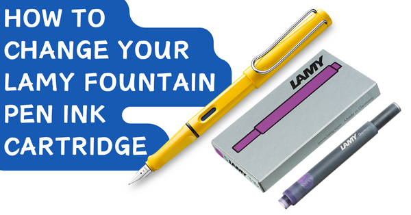 How to Change LAMY Fountain Pen Ink Cartridge