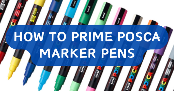 How to Prime a Posca Marker Pen
