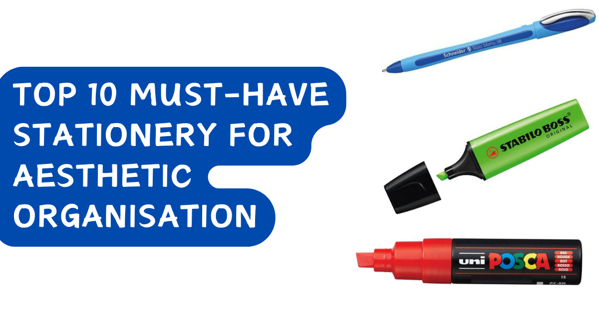 Top 10 Must-Have Stationery Items for Aesthetic Organisation